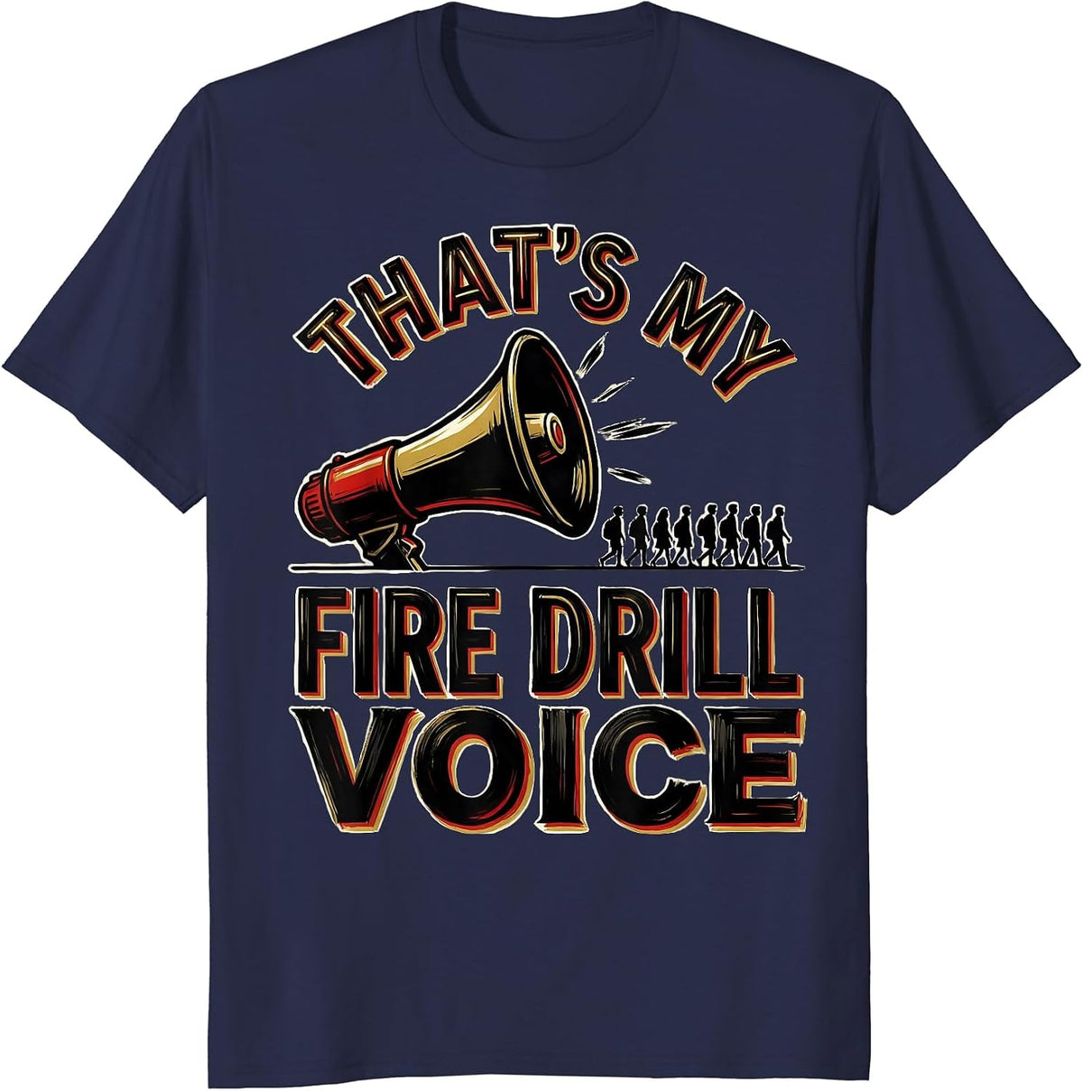 Men's That's My Fire Drill Voice Funny Teacher Back To School T-Shirt - Navy Blue