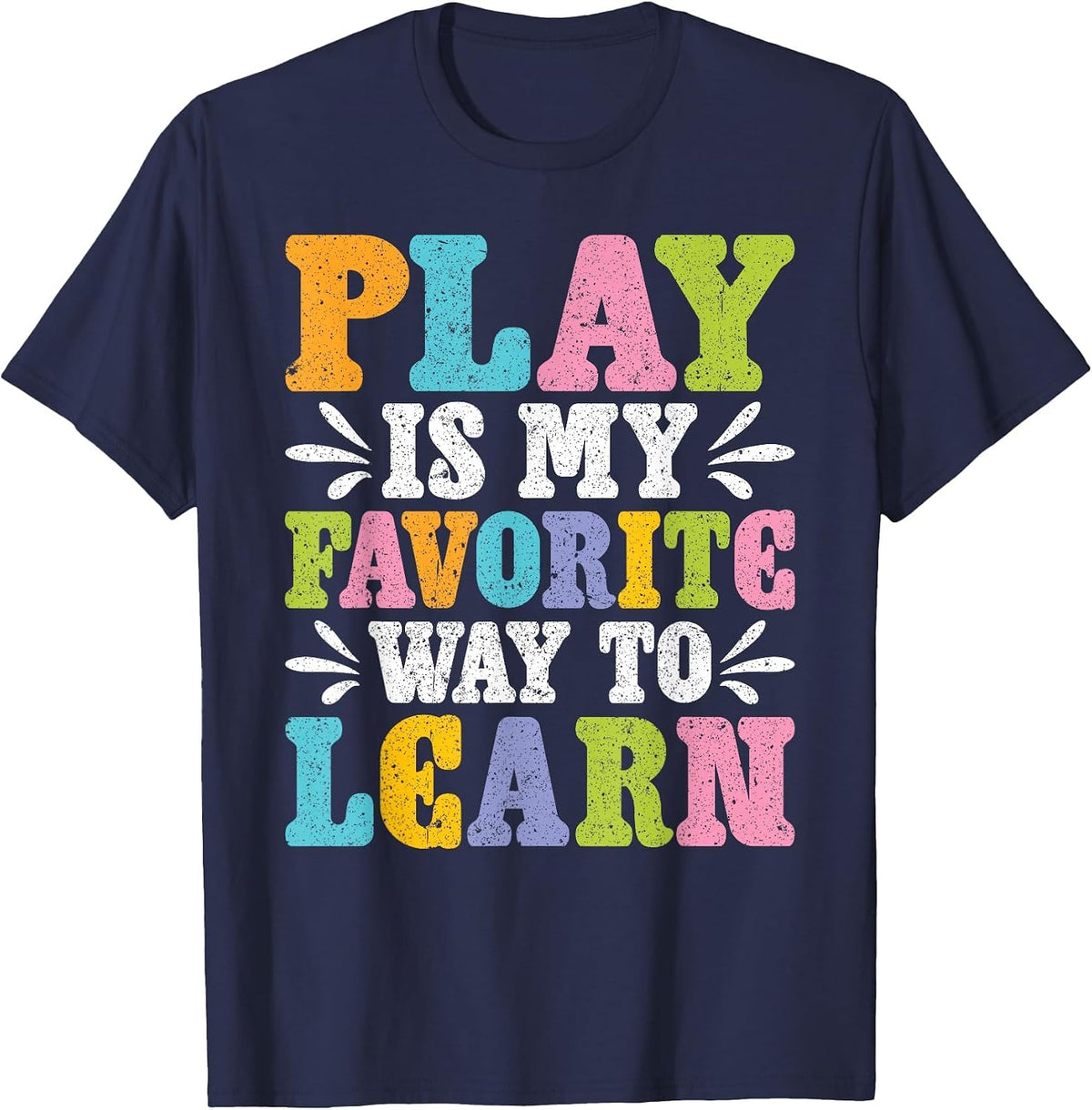 Play is My Favorite Way to Learn T-Shirt - Navy Blue