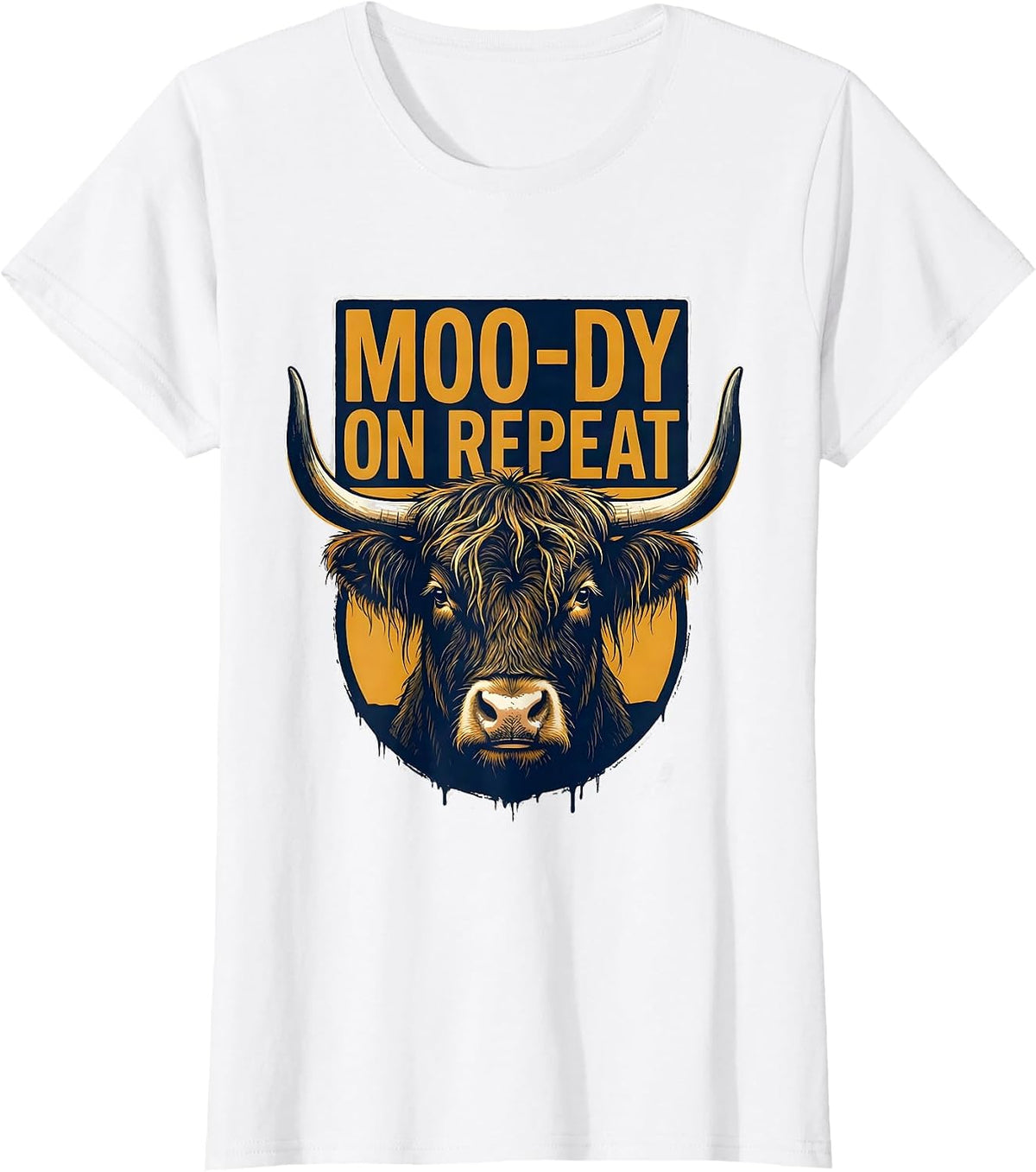 Moo-Dy On Repeat Funny Highland Cow Farm Animal Humor T-Shirt - White