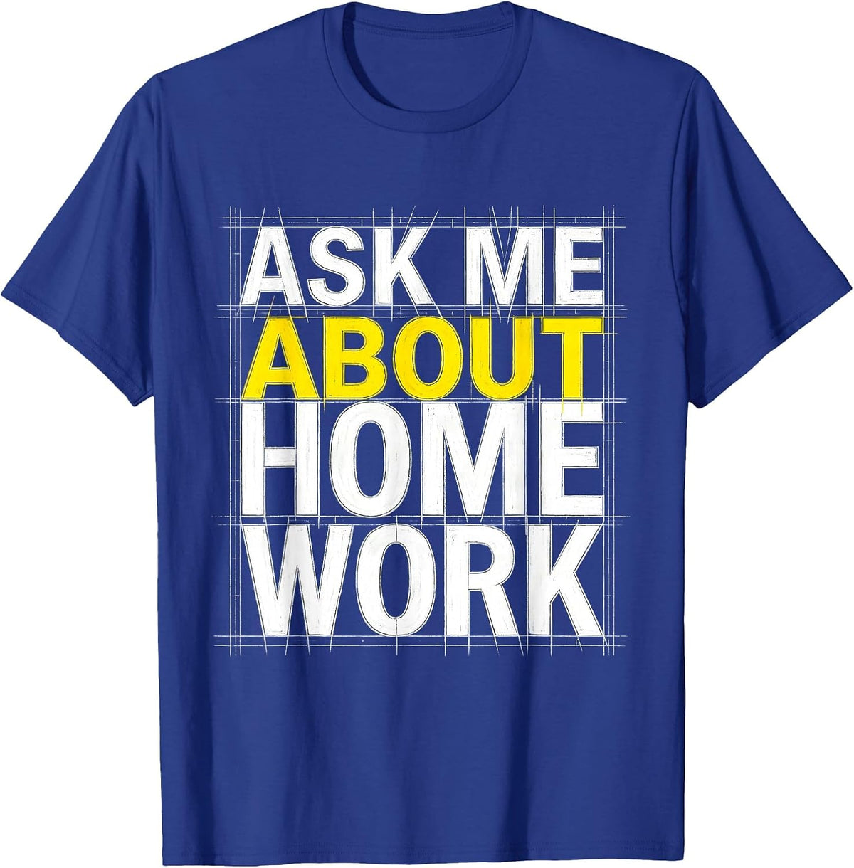 Ask Me About Homework Teacher Life Design T-Shirt - Royal Blue