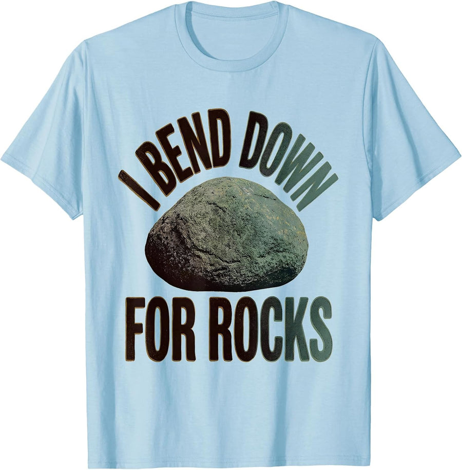 Men's I Bend Down For Rocks Funny Rock Collector Geology Humor T-Shirt - Baby Blue