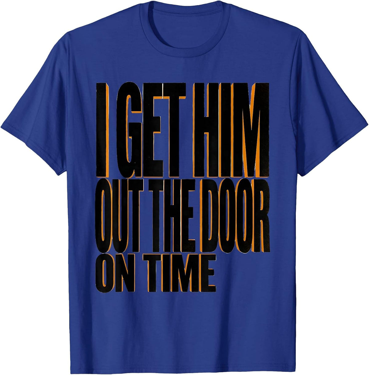 I Get Him Out The Door On Time Funny Paraeducator Back T-Shirt - Royal Blue