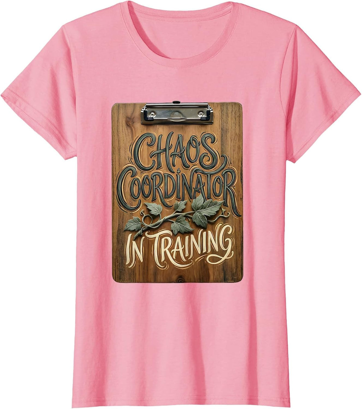 Women's Chaos Coordinator In Training Novelty Design T-Shirt - Pink