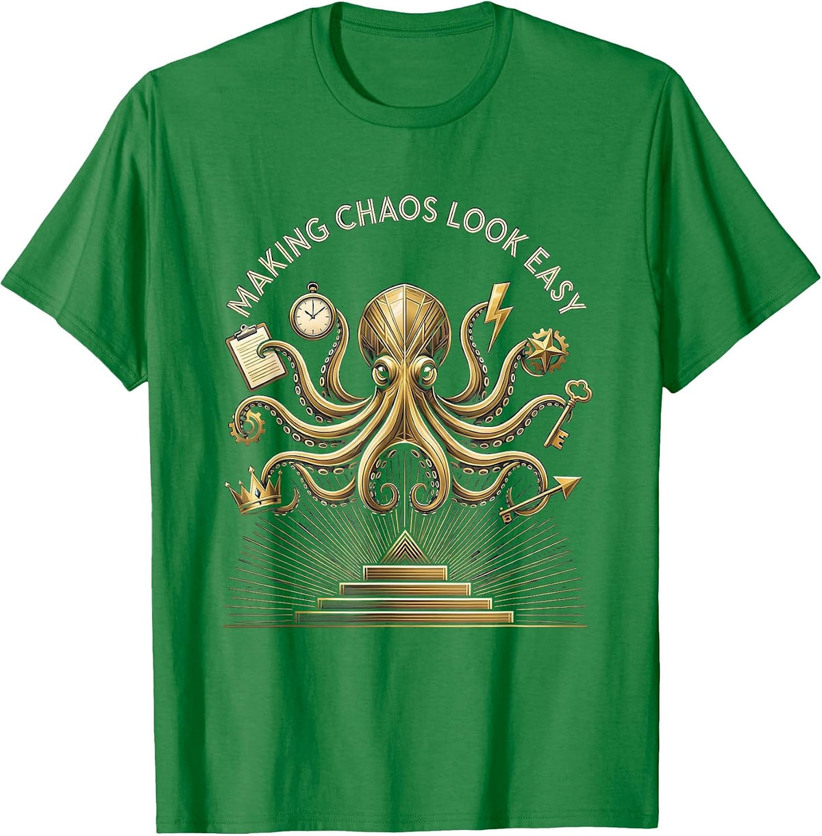 Men's Chaos Coordinator Making Chaos Look Easy Design T-Shirt - Kelly Green