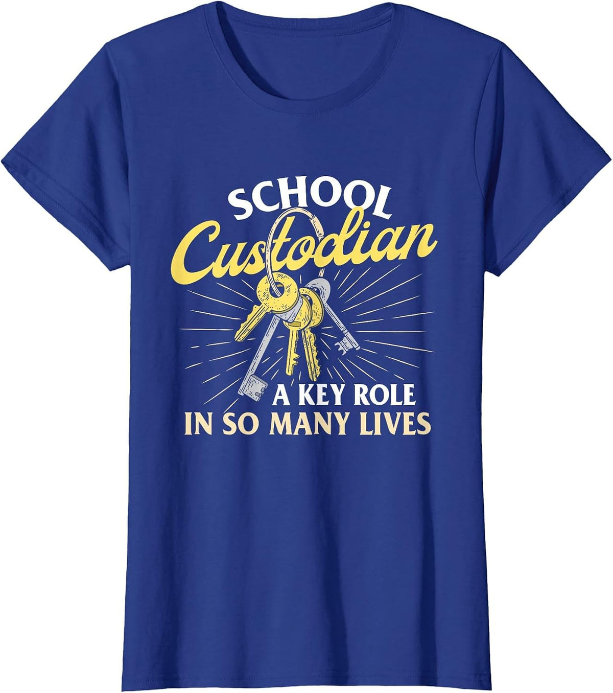 School Custodian A Key Role in So Many Lives - Janitor T-Shirt - Royal Blue