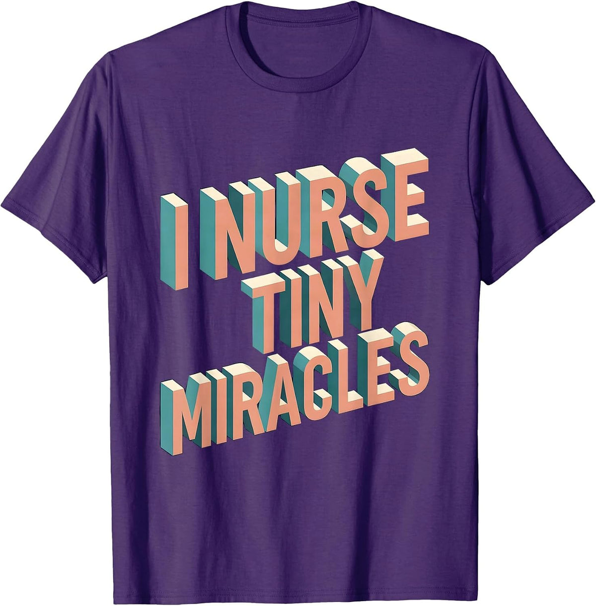 Men's I Nurse Tiny Miracles NICU Nurse Design T-Shirt - Purple