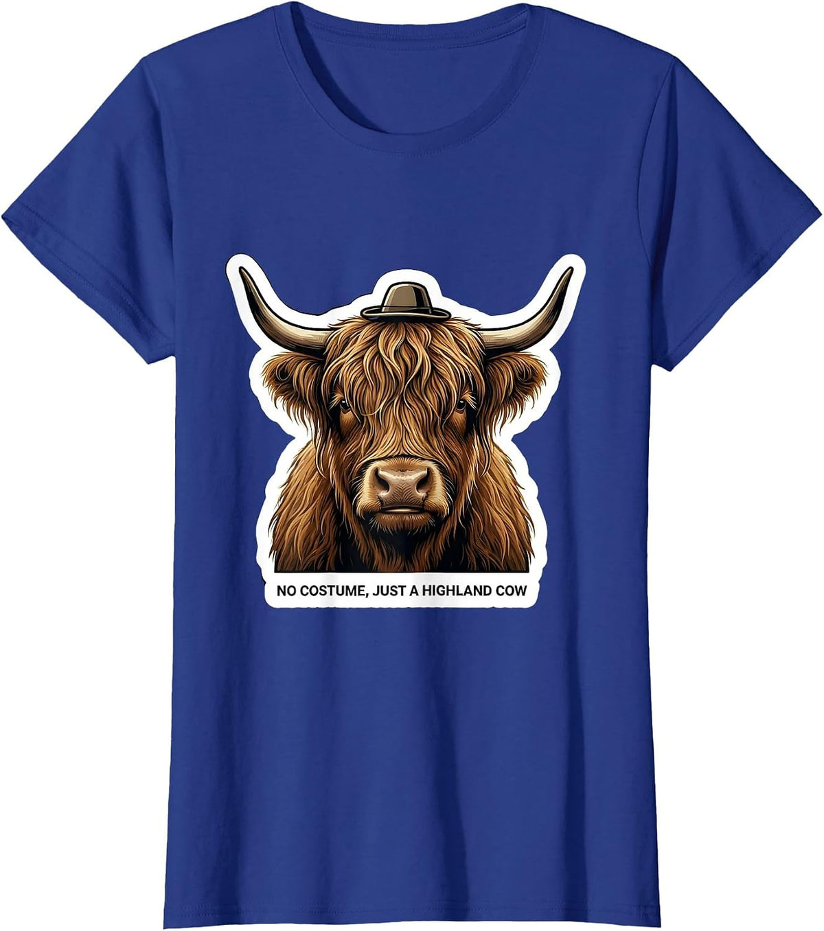 Women's No Costume, Just A Highland Cow Funny Highland Cow Lover T-Shirt - Royal Blue