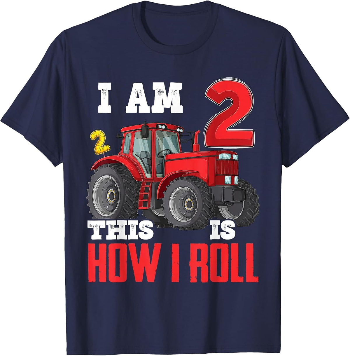 I Am Two 2 This is How I Roll 2nd Birthday Two Years Tractor T-Shirt - Navy Blue