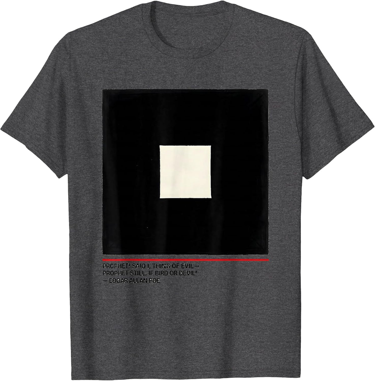 Prophet Edgar Allan Poe Gothic Literary Quote Humor T-Shirt - Dark Heather Grey