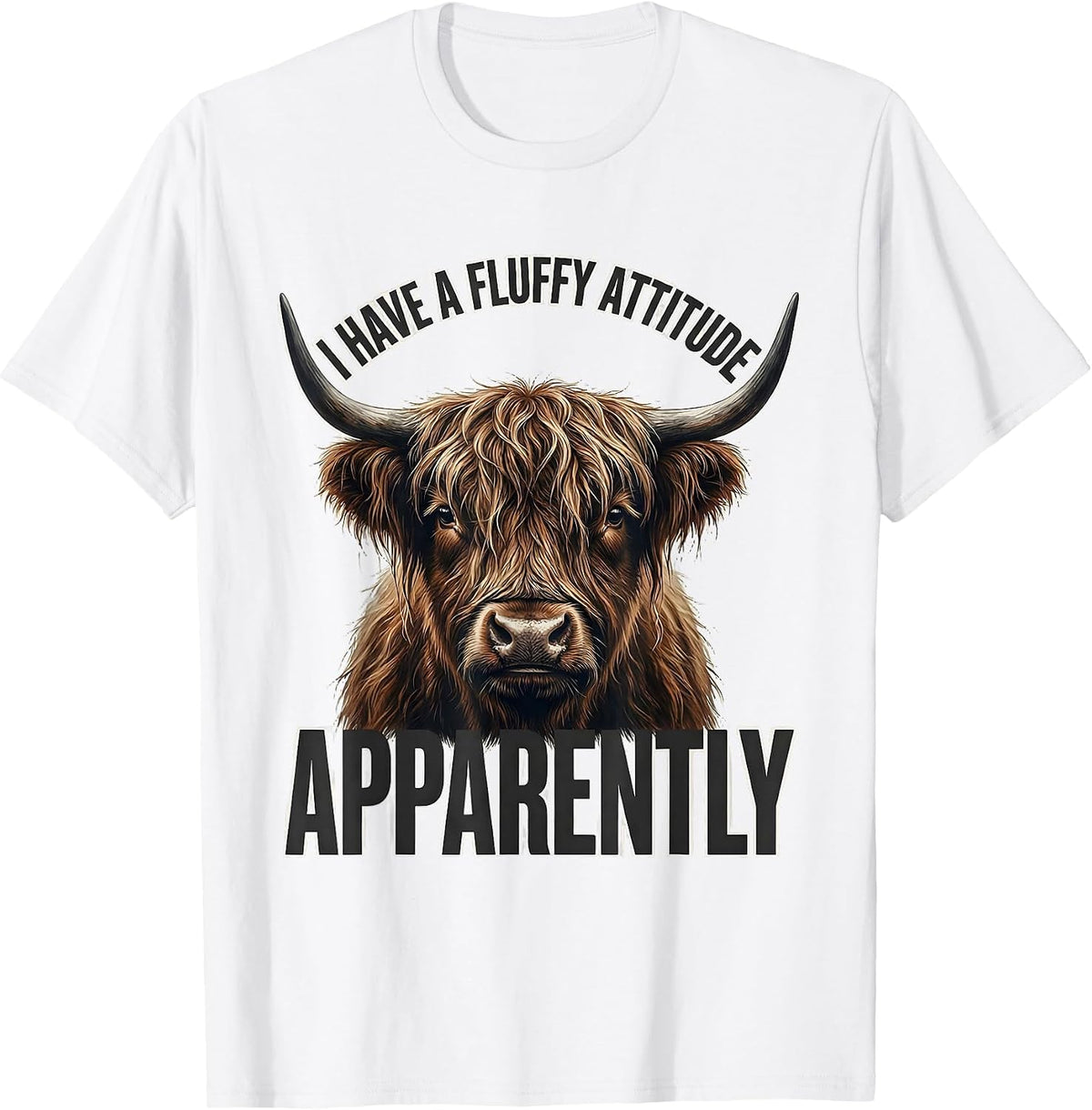 Men's I Have A Fluffy Attitude Apparently Funny Highland Cow T-Shirt - White