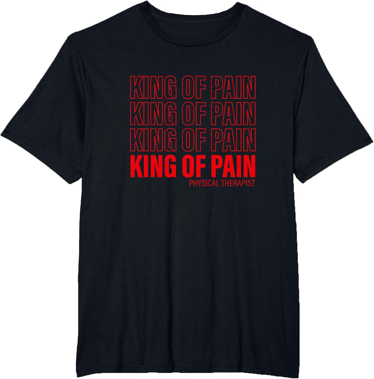 King of Pain - PT Physical Therapist T-Shirt - Black