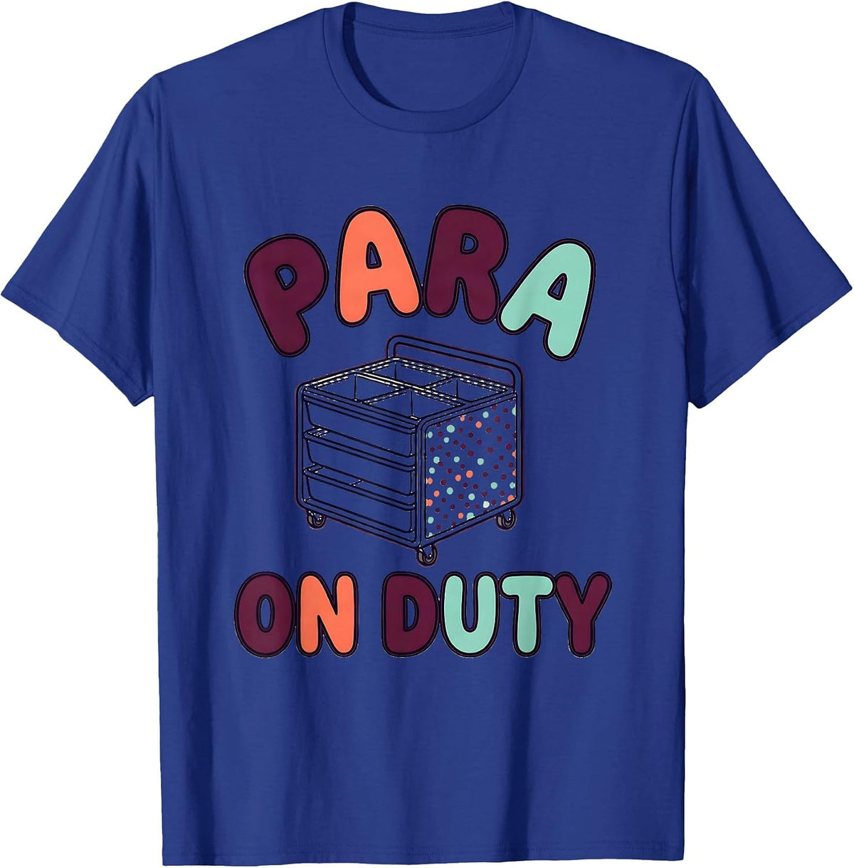 Men's Para On Duty Funny Paraprofessional Paraeducator Work Humor T-Shirt - Royal Blue