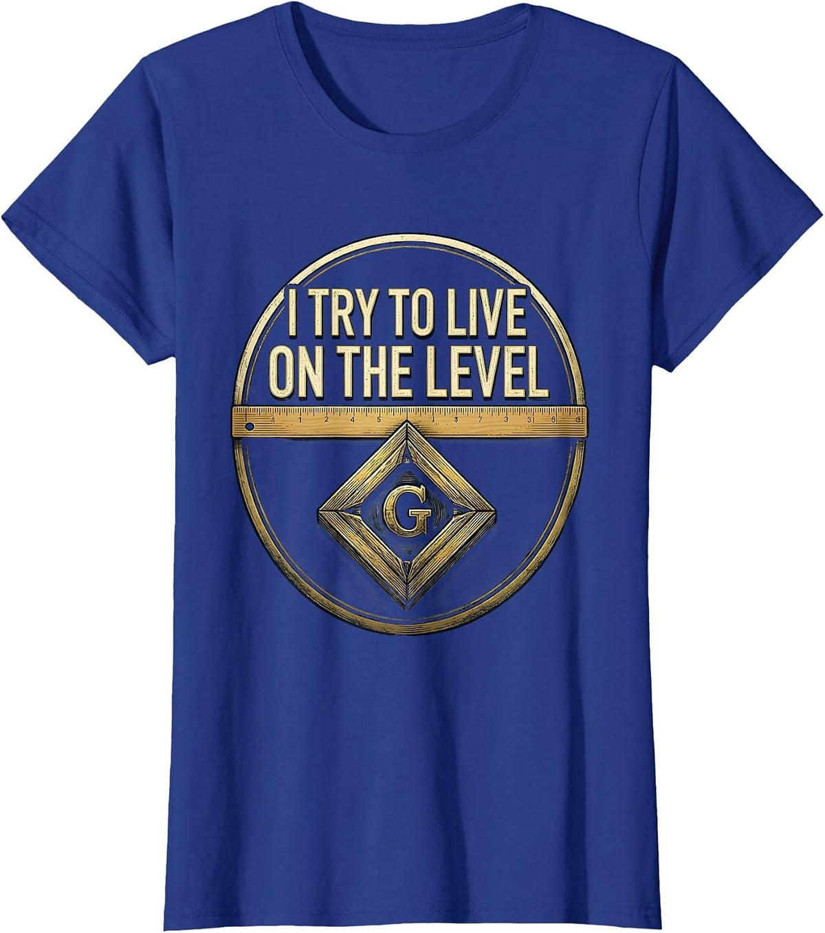 Women's I Try To Live On The Level Vintage Freemason Square T-Shirt - Royal Blue