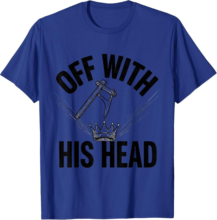 Off With His Head Funny Shakespeare Literary Drama Humor T-Shirt - Royal Blue