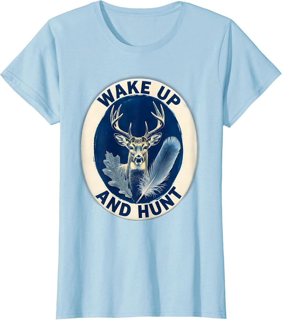 Women's Wake Up and Hunt Bold Hunting Graphic Design T-Shirt - Baby Blue