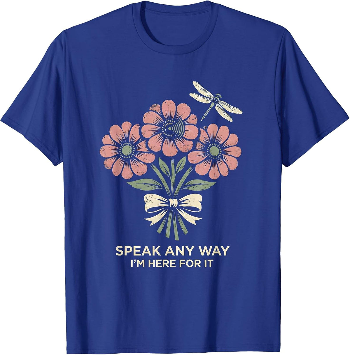 Speak Any Way, I'm Here For It Boho Floral Speech Language T-Shirt - Royal Blue