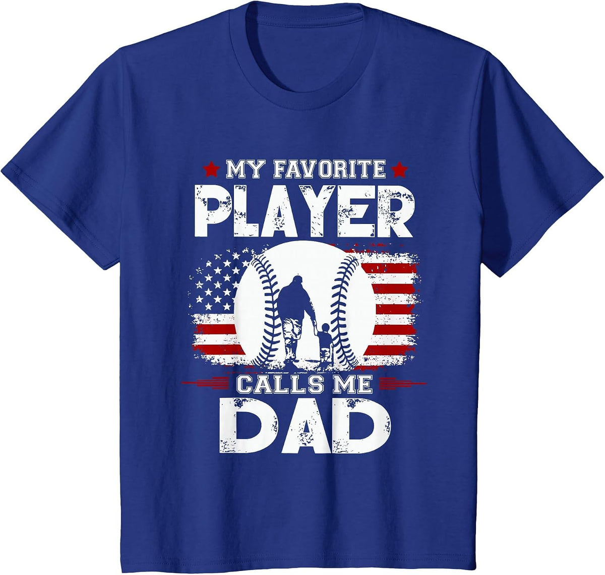 My Favorite Baseball Player Calls me dad T-Shirt - Royal Blue