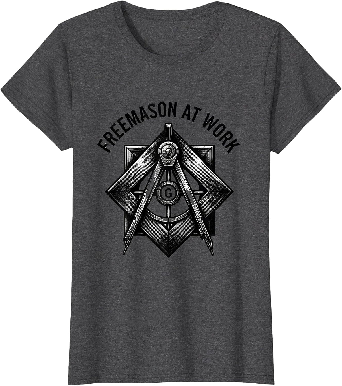Women's Freemason At Work Square and Compass Masonic Brotherhood T-Shirt - Dark Heather Grey