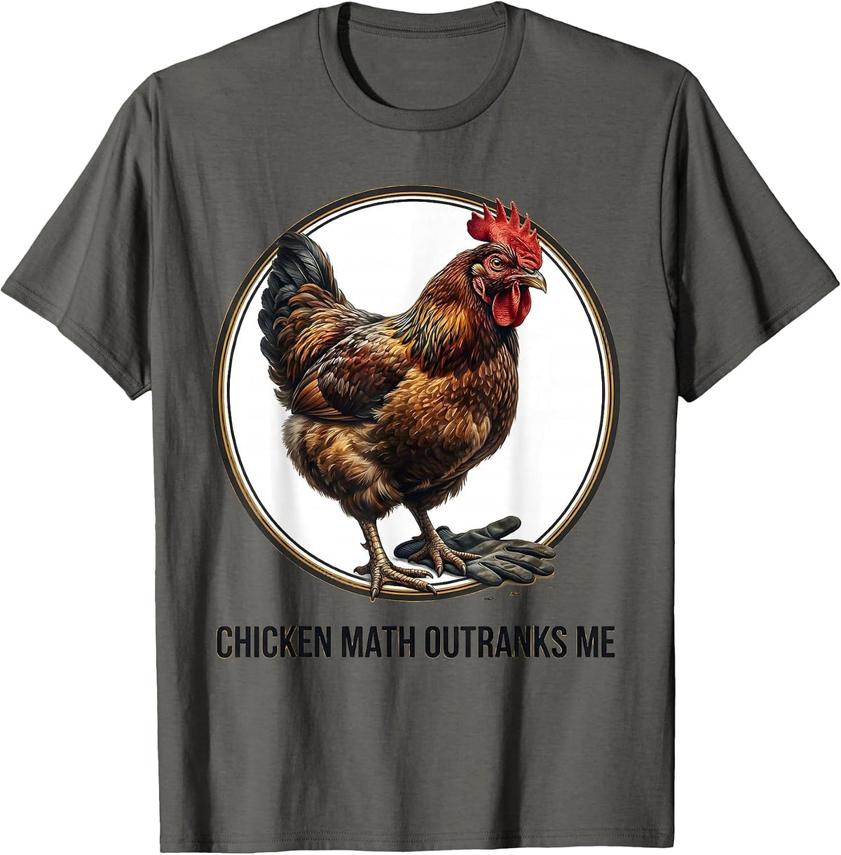 Chicken Math Outranks Me Funny Chicken Lover Humor T-Shirt - Asphalt Grey