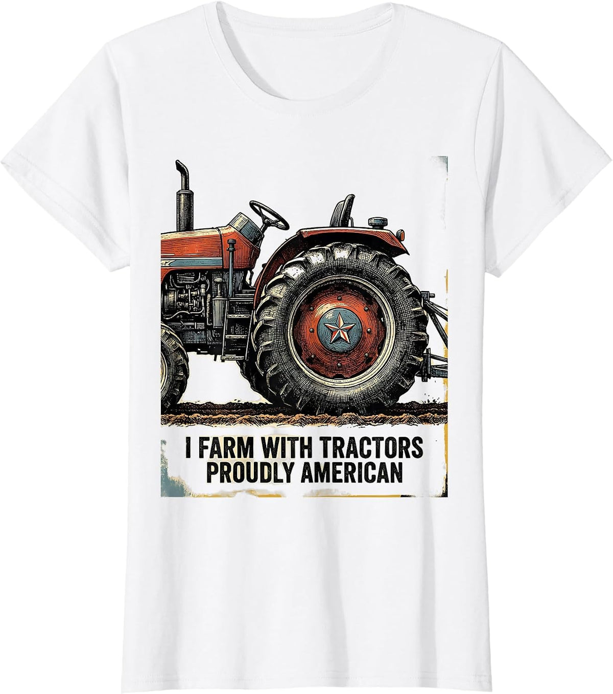 Women's I Farm With Tractors, Proudly American Vintage Farmer Gift T-Shirt - White
