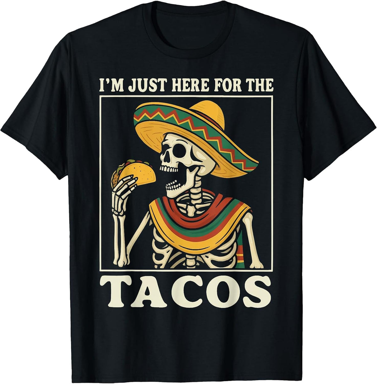 I'm Just Here for The Tacos T-Shirt - Black