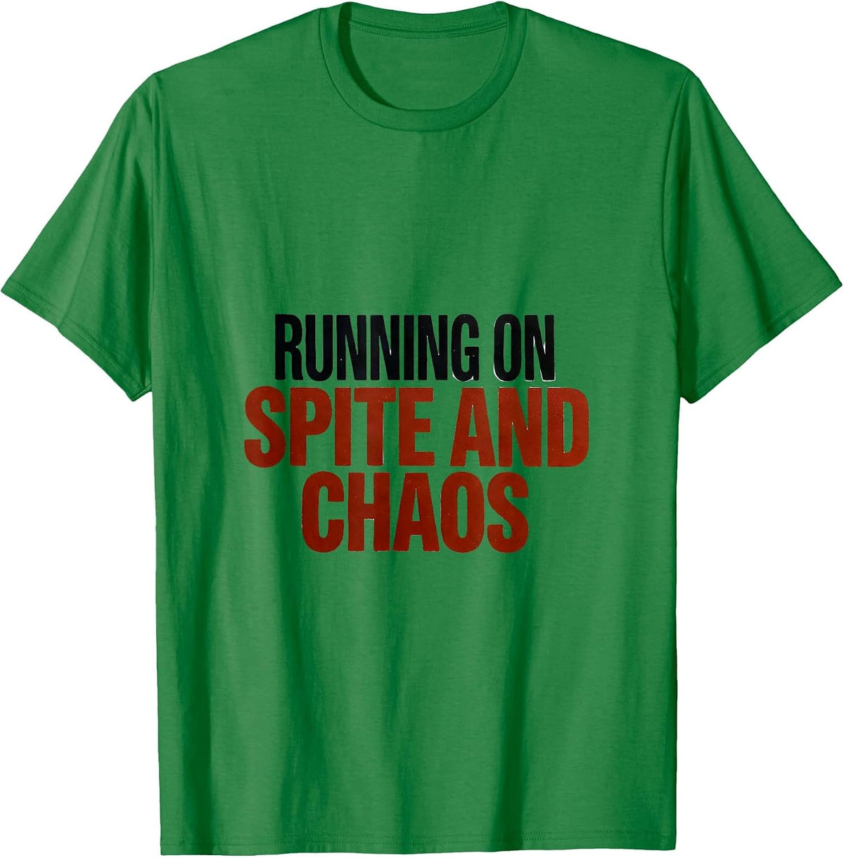 Men's Running On Spite And Chaos Funny Chaos Coordinator Novelty T-Shirt - Kelly Green