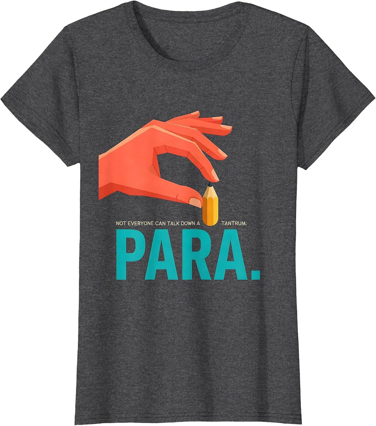Women's Not Everyone Can Talk Down A Tantrum Para T-Shirt - Dark Heather Grey