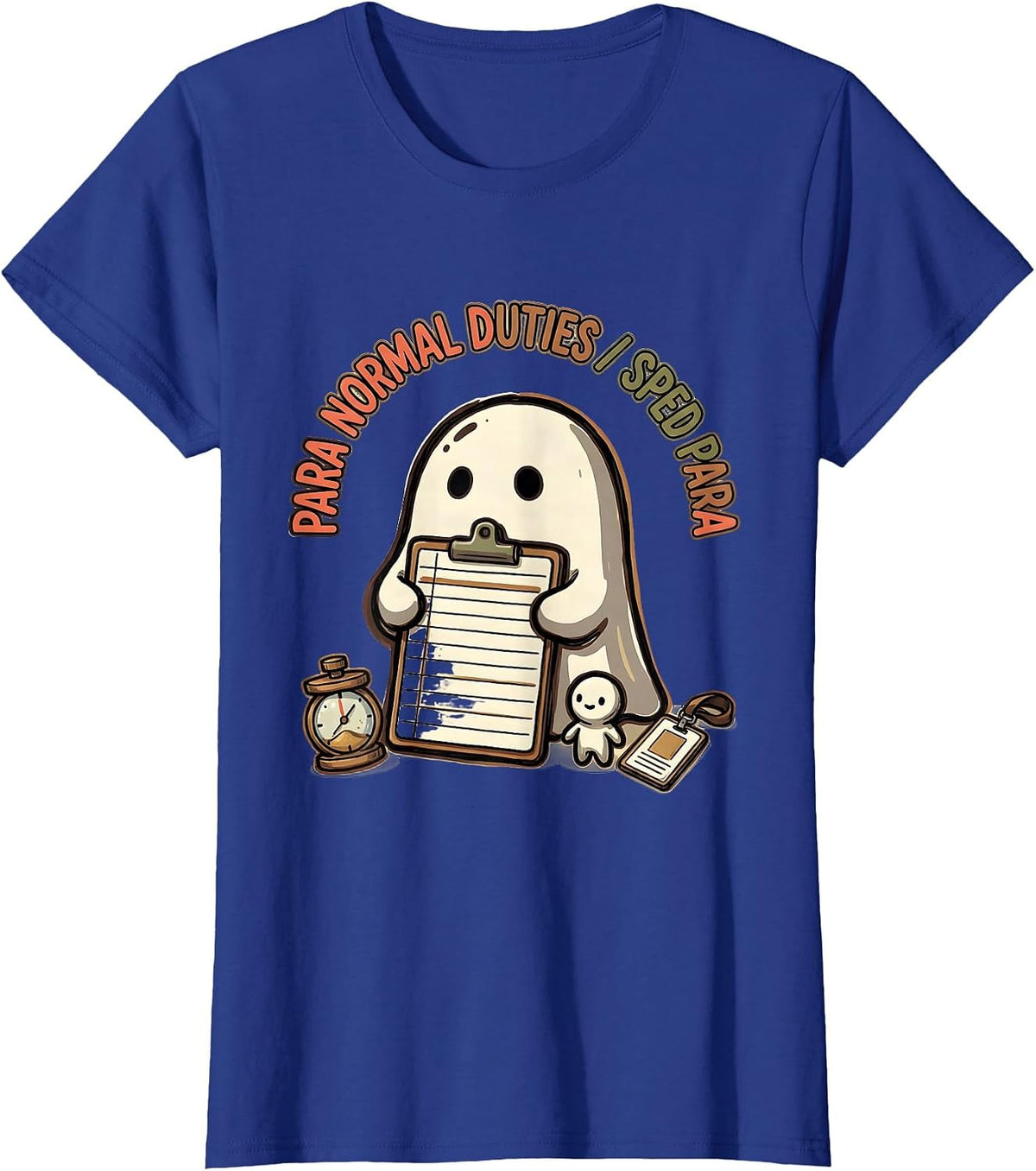 Women's Para Normal Duties SPED Para Ghost Halloween Paraeducator T-Shirt - Royal Blue