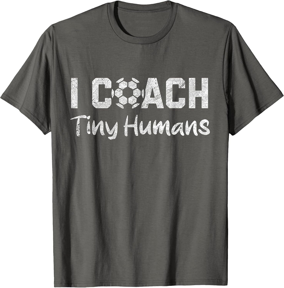 I Coach Tiny Humans Soccer Humor Funny Dad T-Shirt - Asphalt Grey