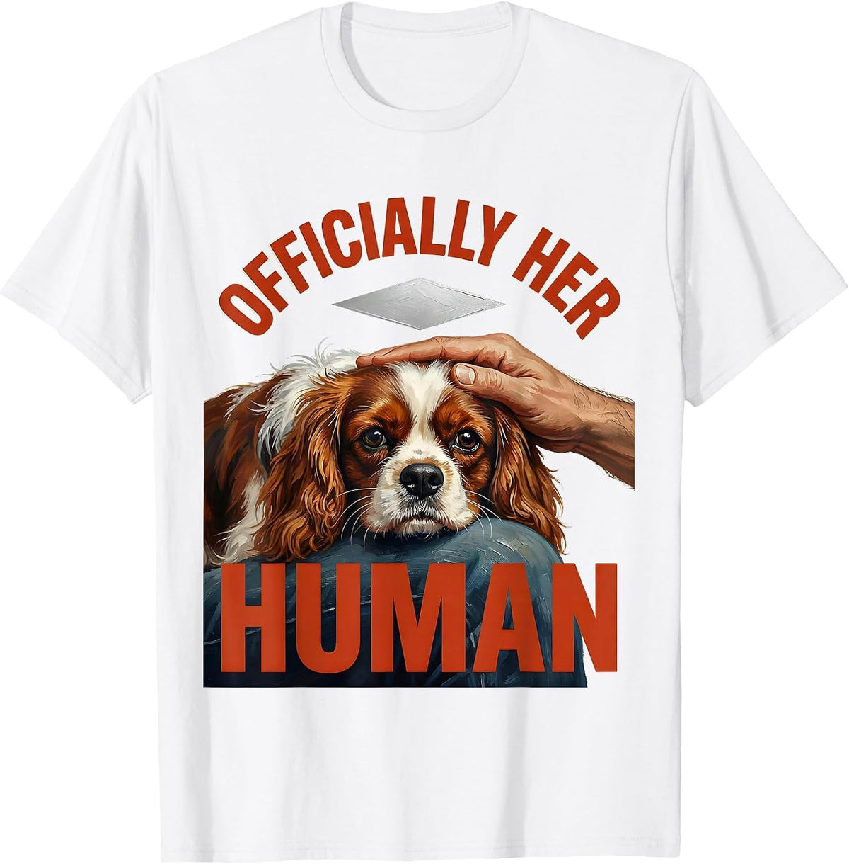 Men's Officially Her Human Funny Cavalier King Charles Spaniel Dog T-Shirt - White