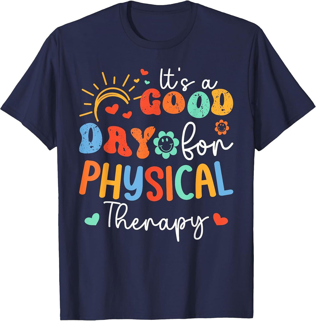 It's A Good Day for Physical Therapy Fun Physical Therapist T-Shirt - Navy Blue