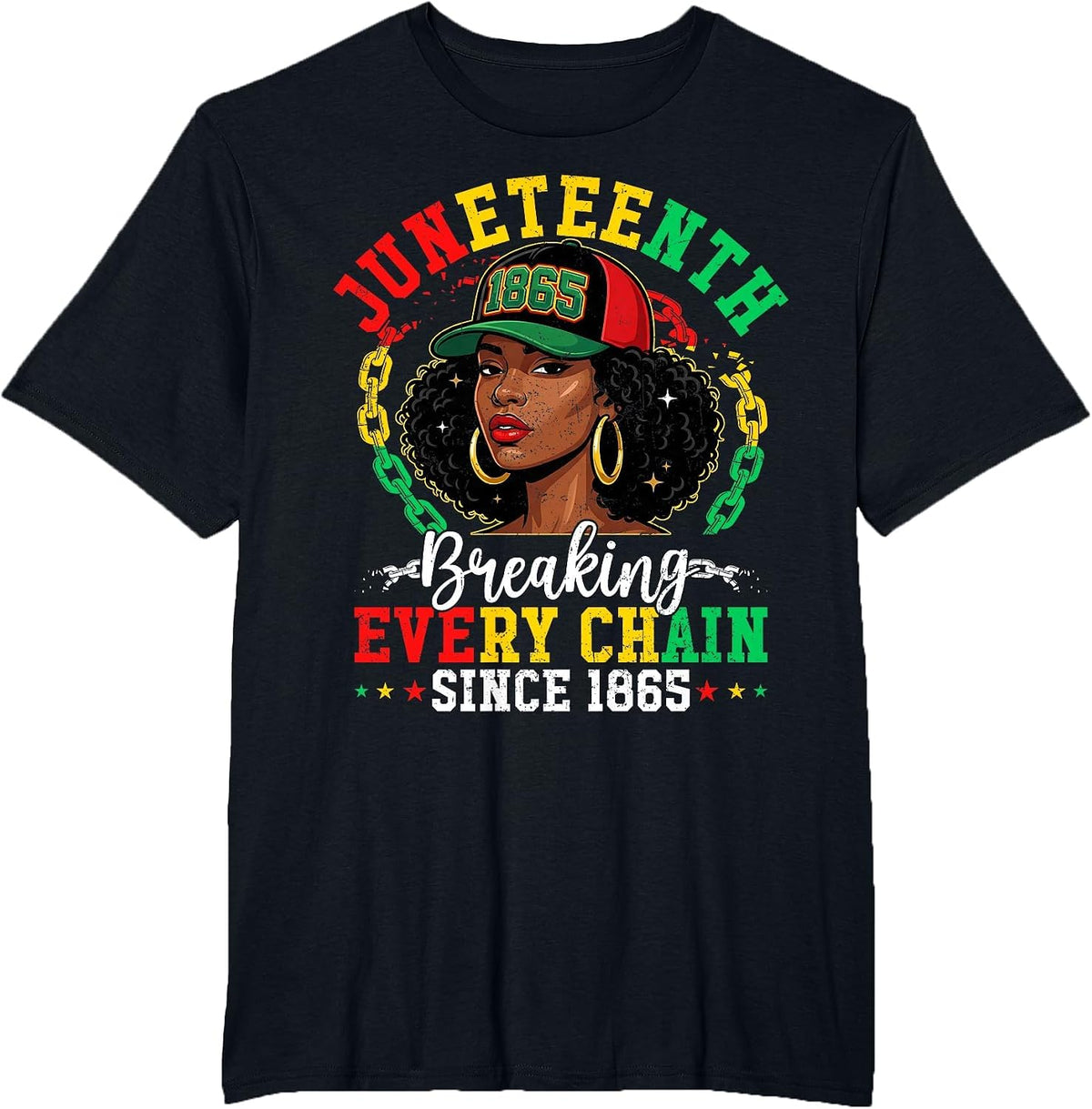 Juneteenth Breaking Every Chain 1865 Black Afro Women Men T-Shirt - Black