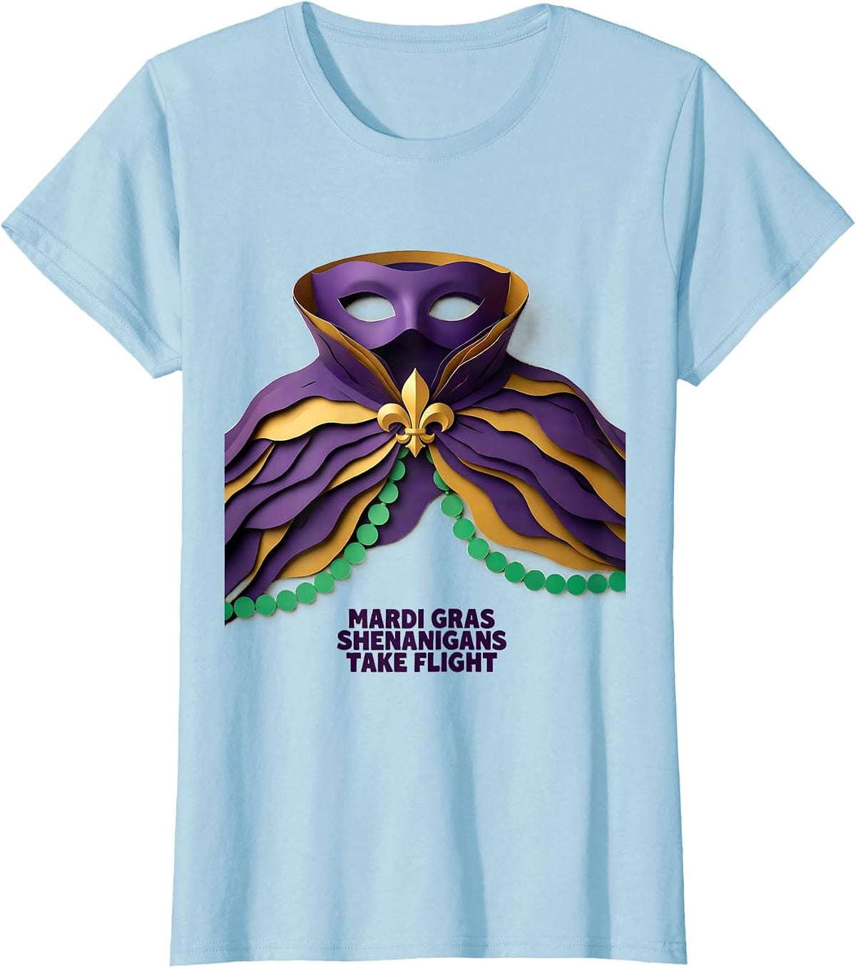 Women's Mardi Gras Shenanigans Take Flight Carnival Party Costume T-Shirt - Baby Blue