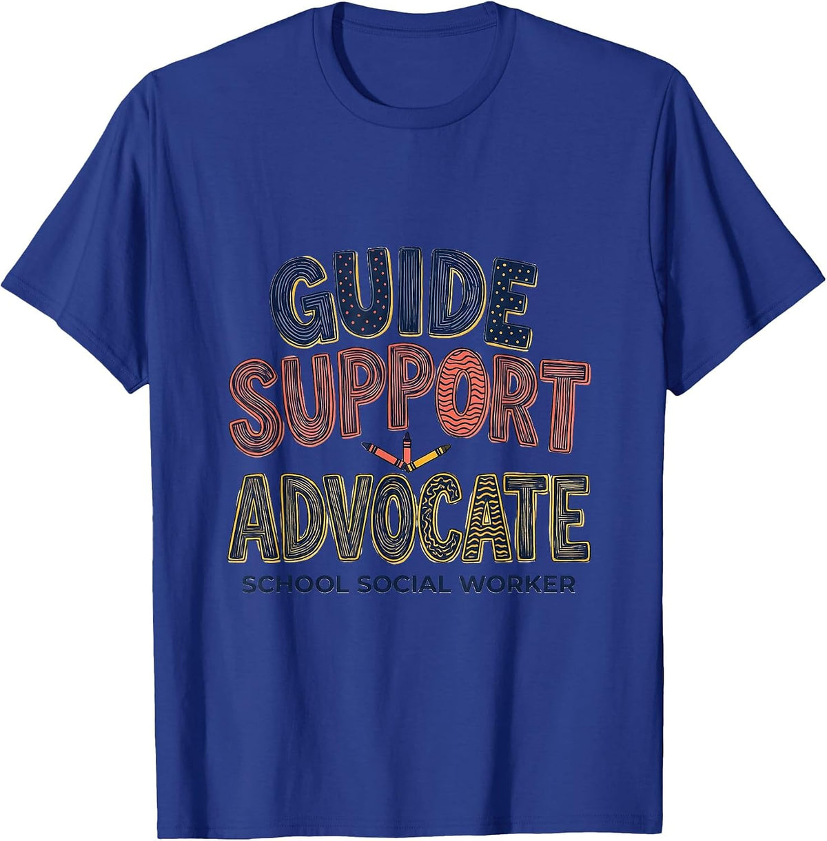 Guide Support Advocate School Social Worker Funny T-Shirt - Royal Blue