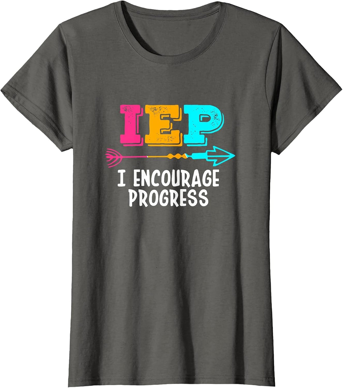 IEP I Encourage Progress SPED Special Education Teacher T-Shirt - Asphalt Grey