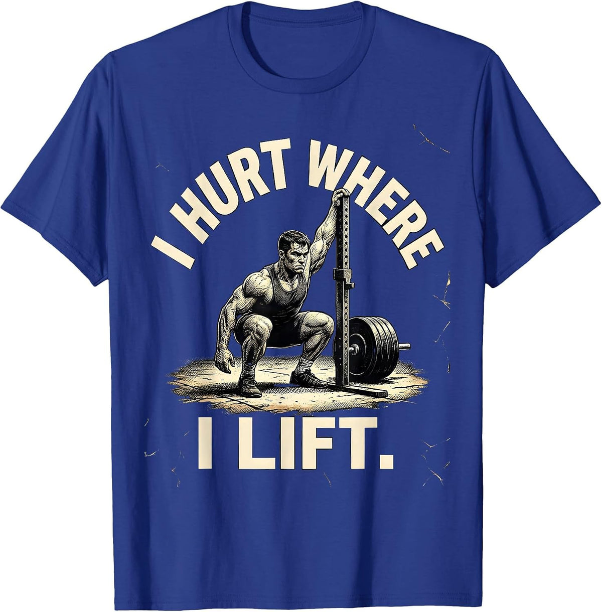 Men's I Hurt Where I Lift Funny Gym Workout Weightlifting Humor T-Shirt - Royal Blue