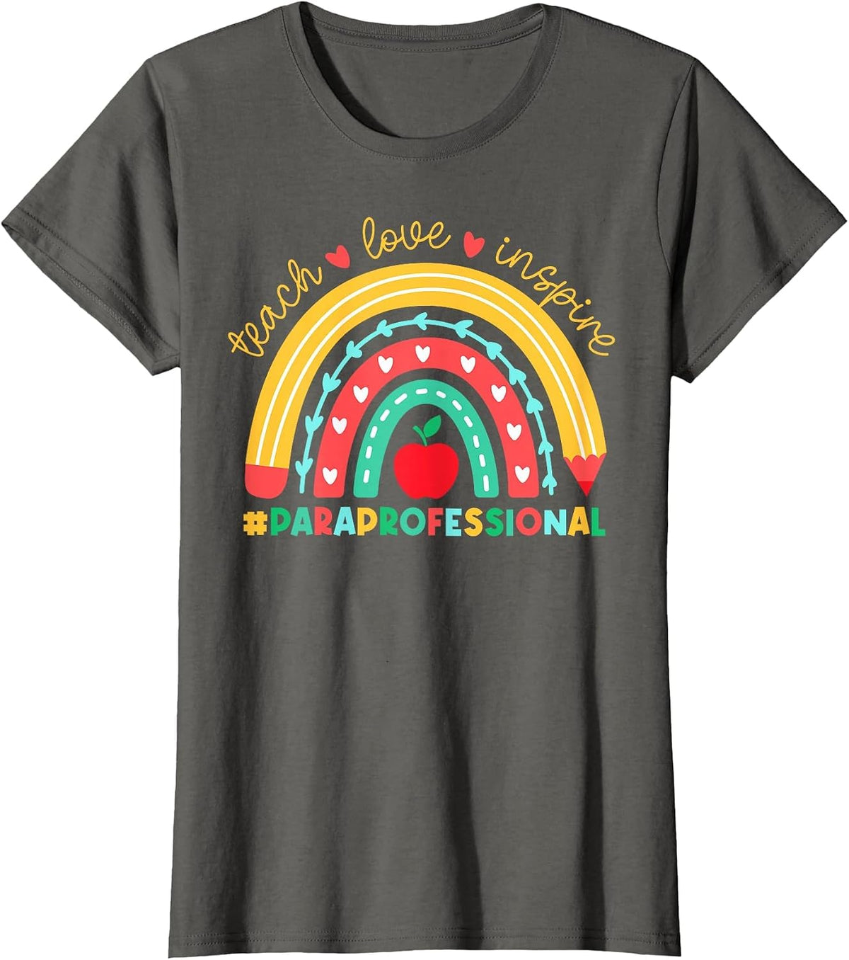 Teach Inspire Love Paraprofessional para Teacher Parapro T-Shirt - Asphalt Grey