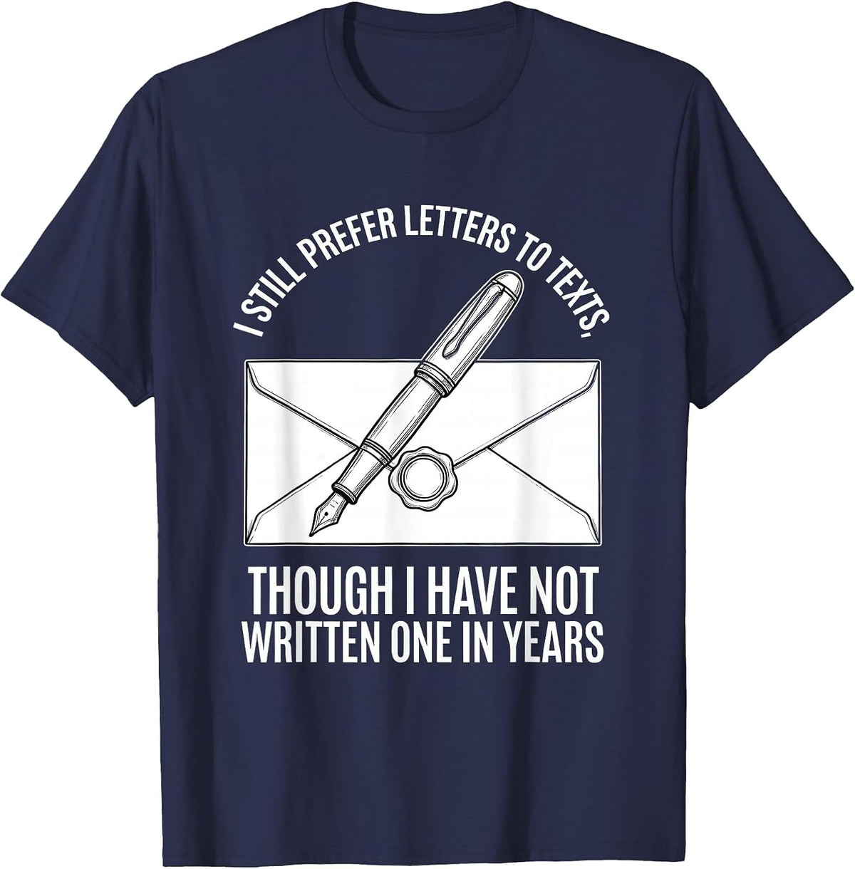 Men's I Still Prefer Letters To Texts Literary Humor T-Shirt - Navy Blue