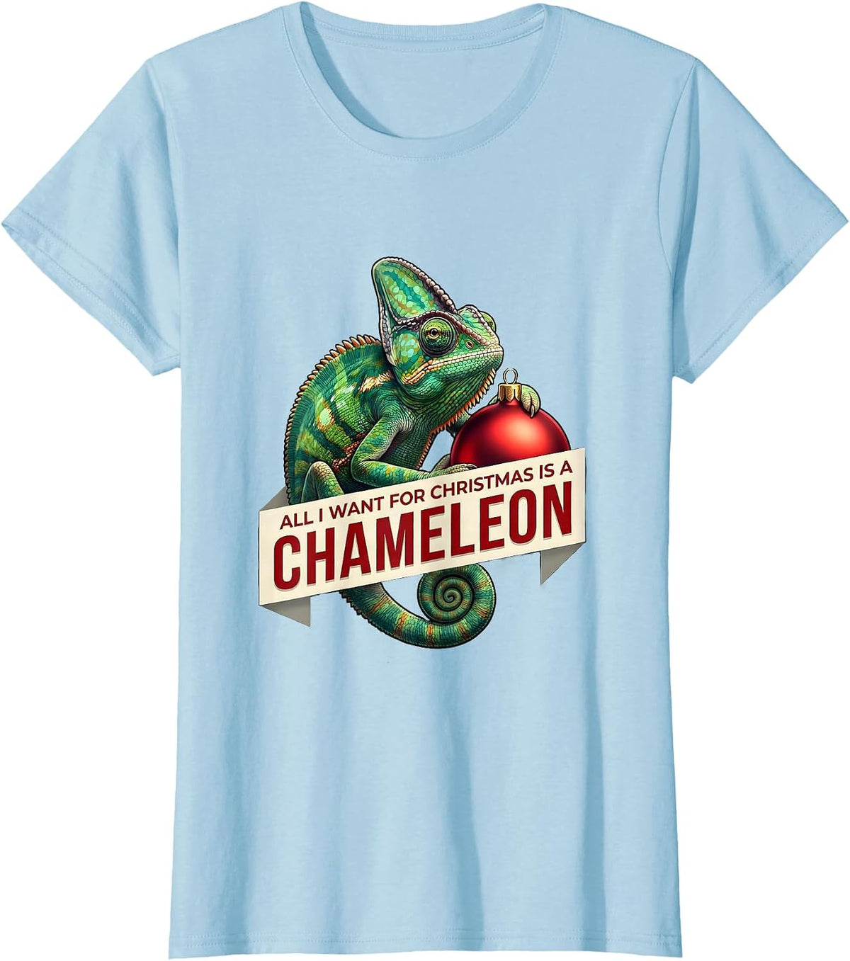 All I Want For Christmas Is A Chameleon Funny T-Shirt - Baby Blue