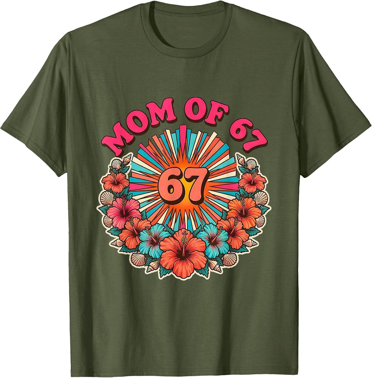 Mom of 67 Kids Proud Parent Design T-Shirt - Olive Green