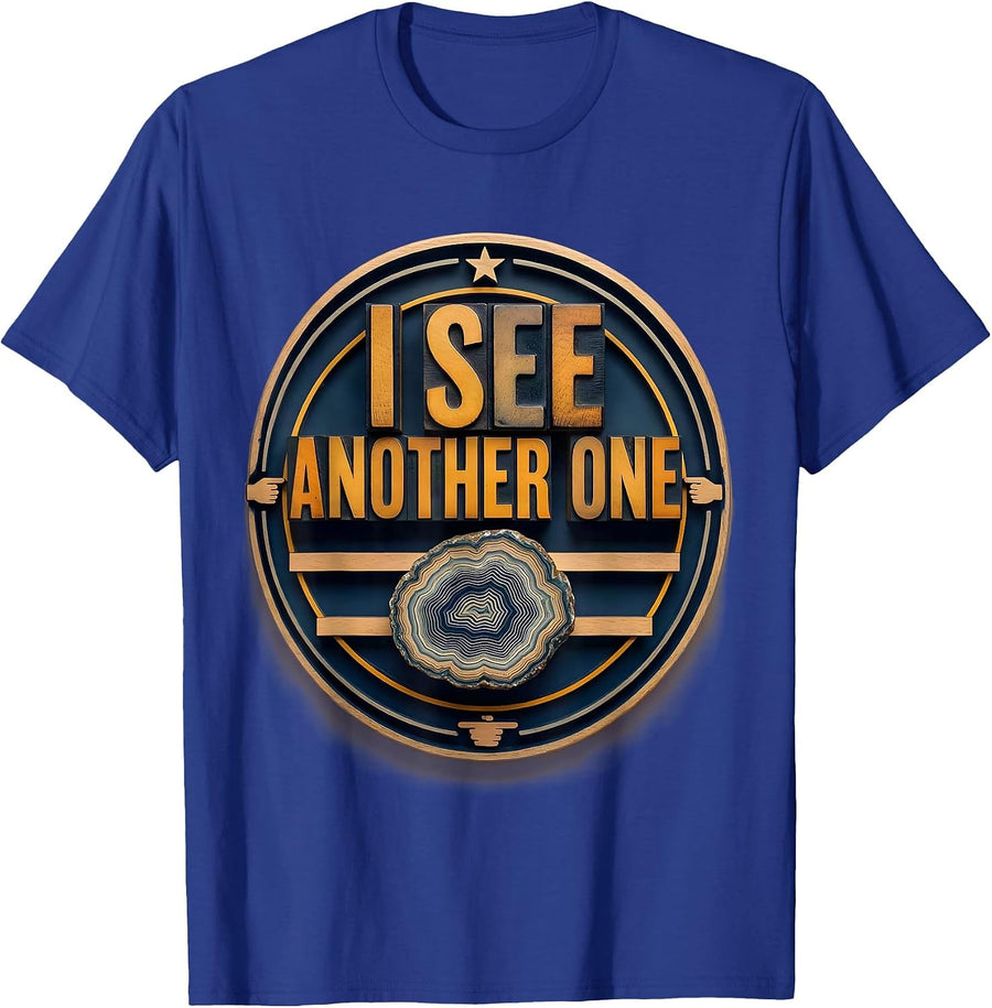 I See Another One Funny Rock Collector Geode Hunter Humor T-Shirt - Royal Blue