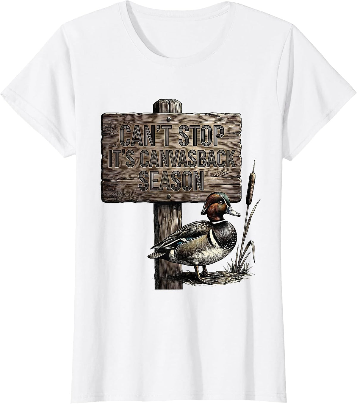 Can't Stop It's Canvasback Season Funny Duck Hunting Hunter T-Shirt - White