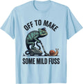 Men's Off To Make Some Mild Fuss Funny Chameleon Absurdist Meme T-Shirt - Baby Blue