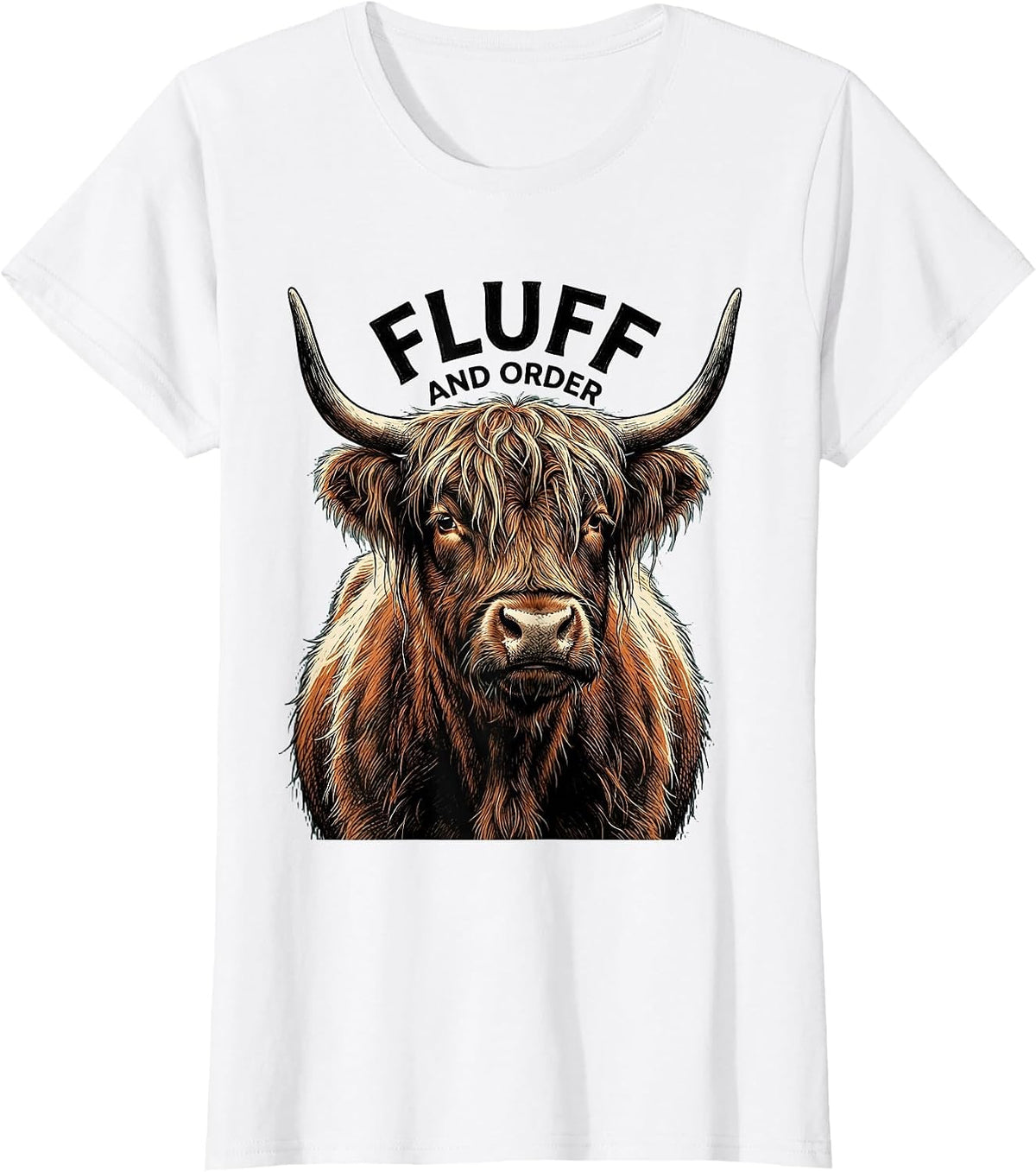 Women's Fluff And Order Funny Highland Cow Cow Lover Humor T-Shirt - White