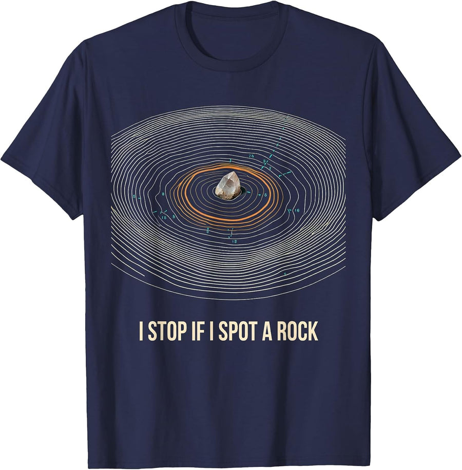I Stop If I Spot A Rock Funny Geology Rock Collector T-Shirt - Navy Blue