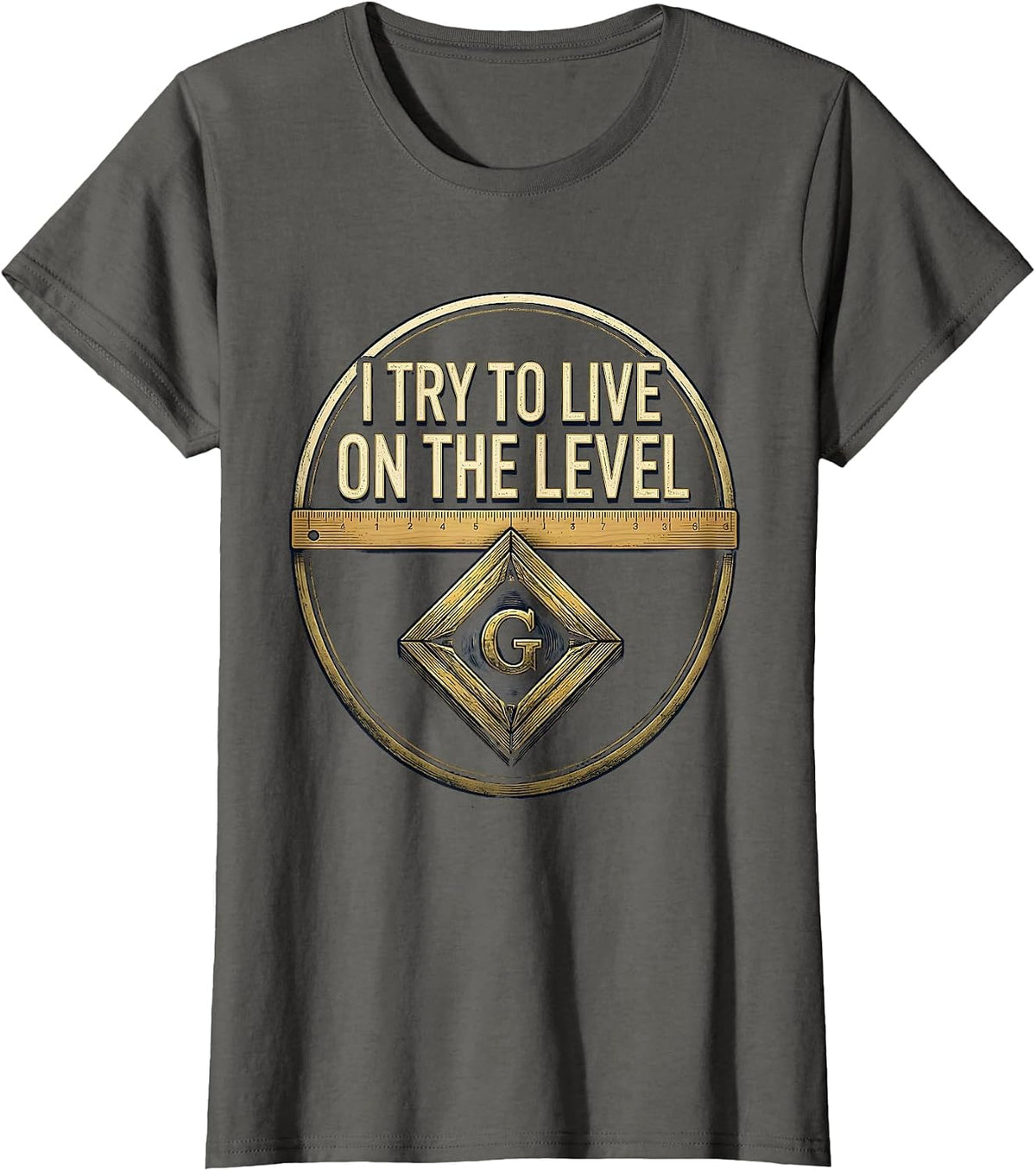 Women's I Try To Live On The Level Vintage Freemason Square T-Shirt - Asphalt Grey