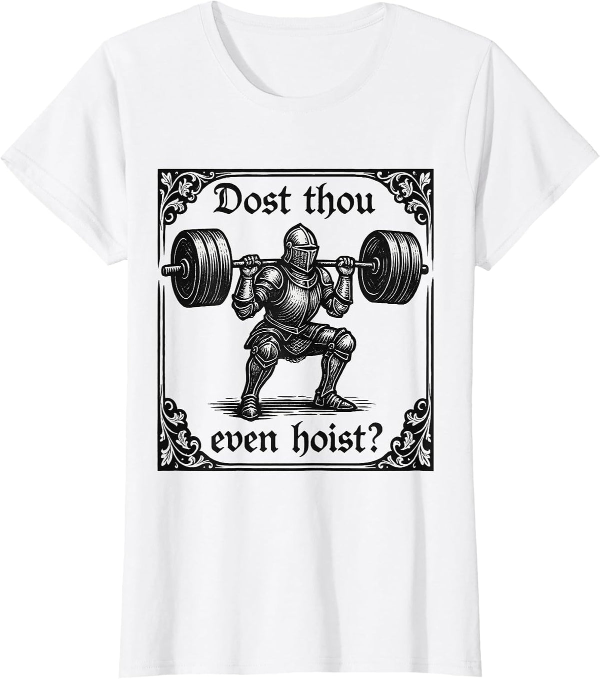 dost Thou Even Hoist Funny Gothic deadlifting Gym Workout T-Shirt - White