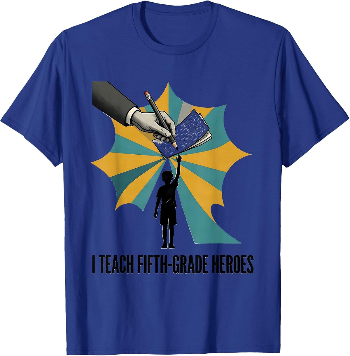 Men's I Teach Fifth-Grade Heroes Funny Teacher Back To School Gift T-Shirt - Royal Blue