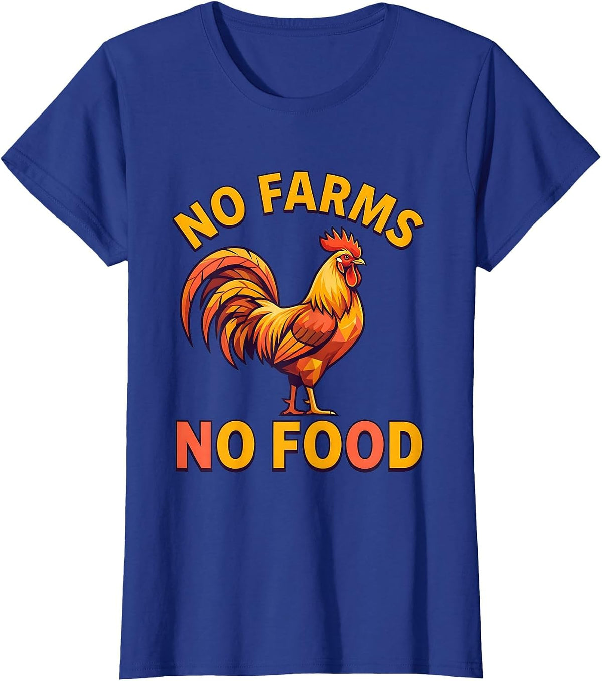 No Farms No Food Chicken Farm Design T-Shirt - Royal Blue