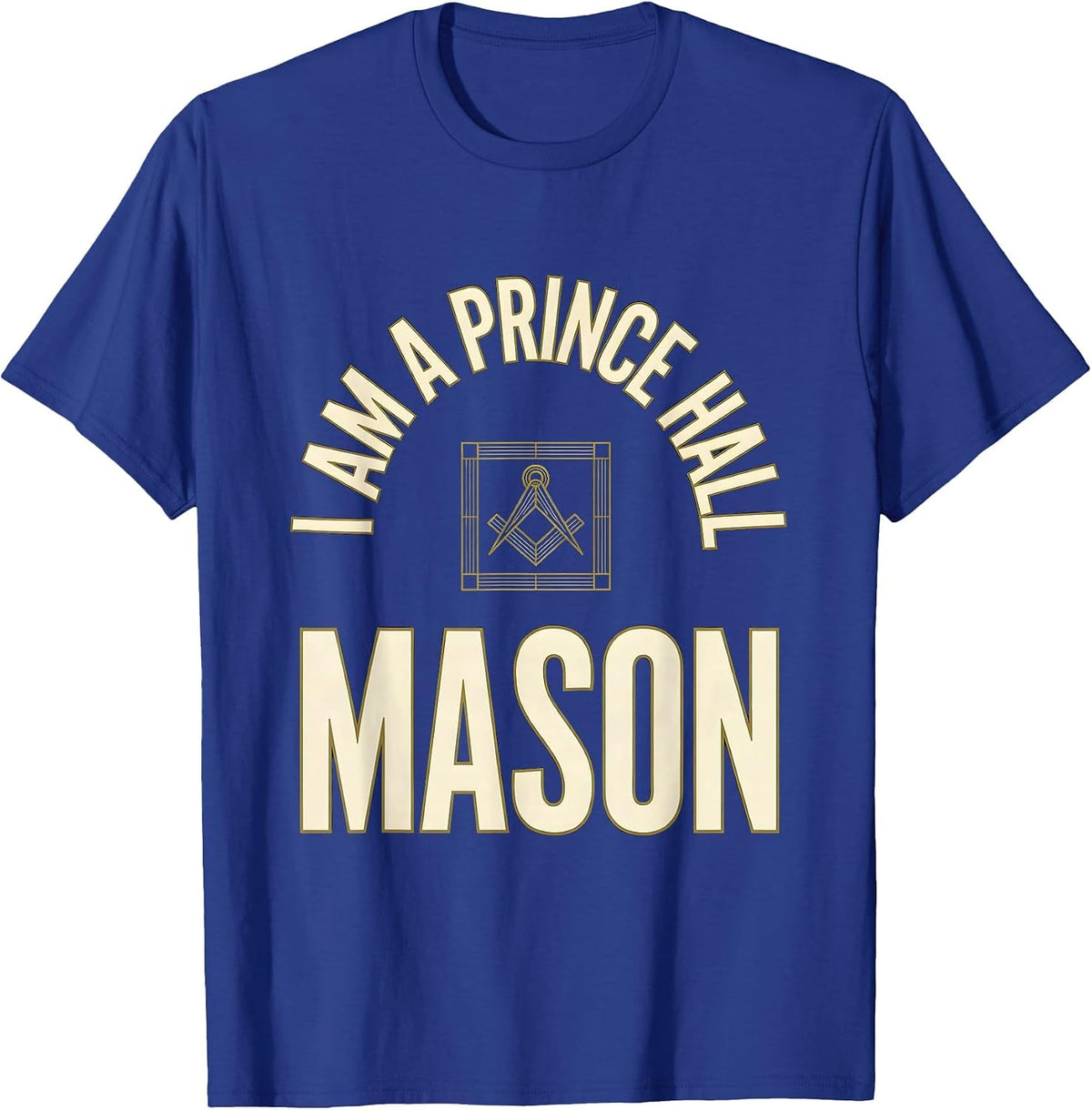 Men's I Am A Prince Hall Mason Fraternal Pride Masonic Affiliate T-Shirt - Royal Blue